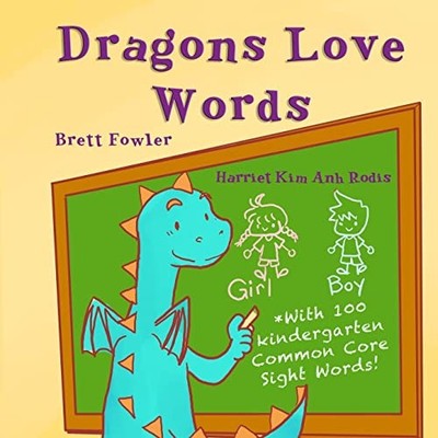 Dragons Love Words: Includes 100 Common Core Kindergarten Sight Words (Sw - GOOD