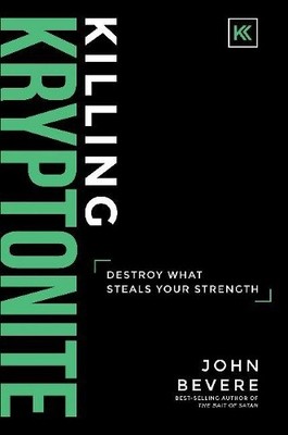 John Bevere Killing Kryptonite (Gebundene Ausgabe)