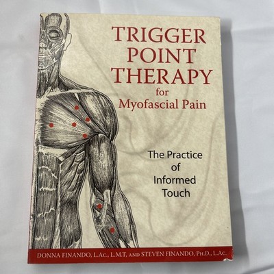 Trigger Point Therapy for Myofascial Pain : The Practice of Informed Touch