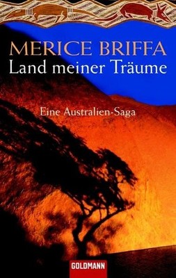 Land meiner Träume: Eine Australien-Saga (Goldmann Allgemeine Reihe) Eine Austra