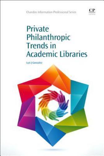 Private Philanthropic Trends in Academic Libraries Gonzalez Paperback