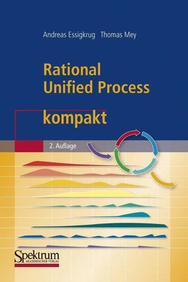 Rational Unified Process kompakt Andreas Essigkrug (u. a.) Taschenbuch viii 2007