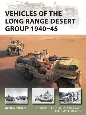 Gavin Mortimer Vehicles of the Long Range Desert Group 1940 45 (Paperback)