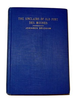The Sinclairs Of Old Fort Des Moines~Johnson Brigham~Author Inscribed & Signed