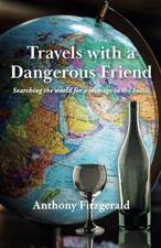 Travels with a Dangerous Friend: Searching the world fo - Paperback NEW Fitzgera