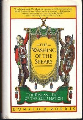 The Washing of the Spears: A History of the Rise of the Zulu Nation Buch -