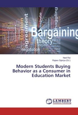 Modern Students Buying Behavior as a Consumer in Education Market Neel Rai