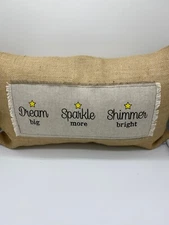 Burlap Pillow Dream Big Sparkle More Shimmer Bright New