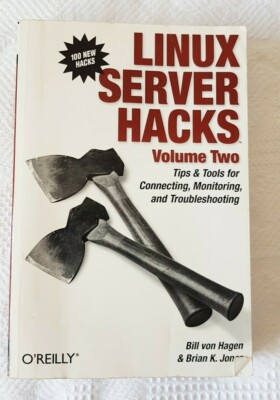 Linux Server Hacks, Volume Two: Tips & Tools ~ by Brian K. Jones ~ Paperback