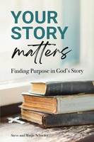 Your Story Matters Finding Purpose In God's Story Steve Schaefer (U. A.) Buch