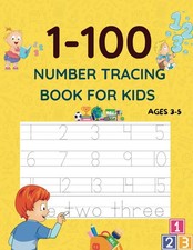 Number Tracing Book 1-100 for Kids Ages 3-5: Learn to Trace Numbers 1 To 100  N