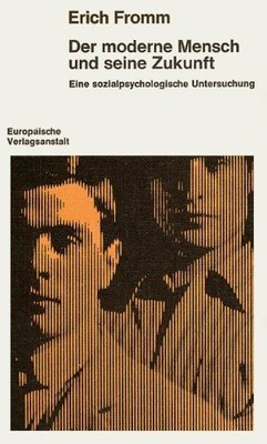 Der moderne Mensch und seine Zukunft. Eine sozialpsychologische Untersuchung Eri