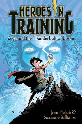 Zeus and the Thunderbolt of Doom (Heroes in Training) by Williams