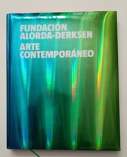 Fundacion Alorda-Derksen Arte Contemporaneo. Spanish/ English. Book.