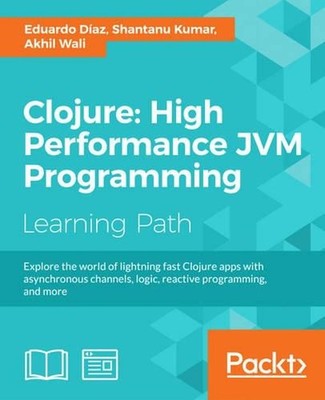 Clojure: High Performance JVM Programming by Shantanu Kumar (English) Paperback 