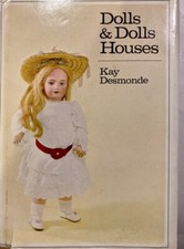 Dolls  Dolls Houses by Kay Desmonde