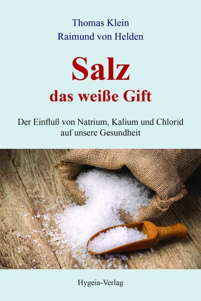 Thumbnail - Salz - Das Weiße Gift | Thomas Klein, Raimund Von Helden | Deutsch