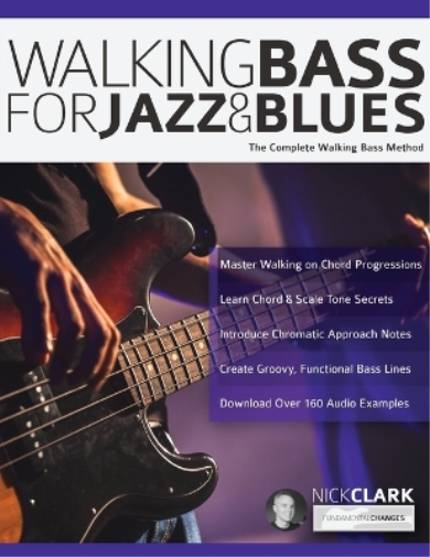 Nick Clark Walking Bass for Jazz and Blues (Tascabile)