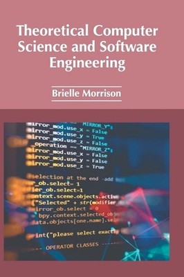 Theoretical Computer Science and Software Engineering by Brielle Morrison Hardco