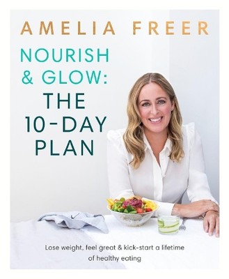 Nourish & Glow: The 10-Day Plan - 9780718187231