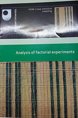 Analysis of factorial experiments M346 Linear statistical modell