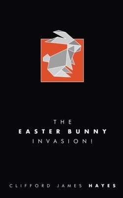 The Easter Bunny Invasion! (Hairy Tales (Special Edition)),Cliff