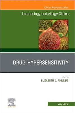 Drug Hypersensitivity, An Issue of Immunology and Allergy Clinics of North Ameri