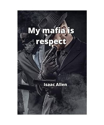 my mafia is respect, Isaac Allen