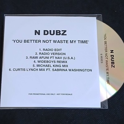   N Dubz   You Better Not Waste My Time [6 Mixes] (2007 Promo CDR With Hype)