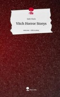 Vitch Horror Storys. Life Is A Story - Story.One Sebi Vitch
