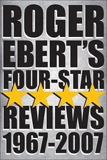 Roger Ebert's Four-Star Reviews 1967-2007