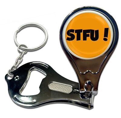STFU! Shut the F**k up! Nagelknipser Flaschenöffner Schlüsselanhänger (63 mm x 35 mm)