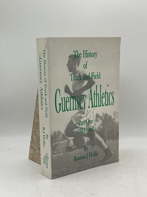 The History of Track and Field Guernsey Athletics Part One Ramon J Hollis PB