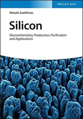 Silicon: Electrochemistry, Production, Purification and Buch Wiley-VCH