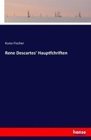 Rene Descartes' Hauptfchriften Kuno Fischer