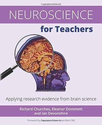 Neuroscience for Teachers: Applying research evidence... - Richard Churches