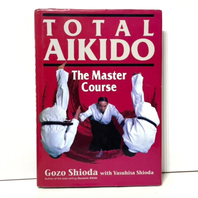 Total Aikido The Master Course by Gozo Shioda Japanese Martial Arts Training