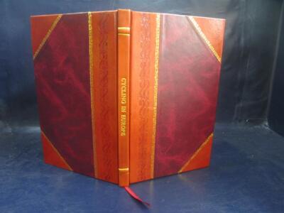 Cycling In Europe 1899 By F. A. Elwell [Leather Bound]