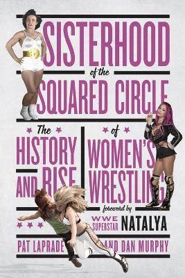 Sisterhood of the Squared Circle, Pat Laprade,  Pa