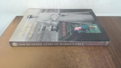 One Hundred Years of Women's Golf - Mair, Lewine