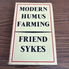 1959 Rodale Press: Modern Humus Farming Friend Sykes - Soil Organic Methods Rare