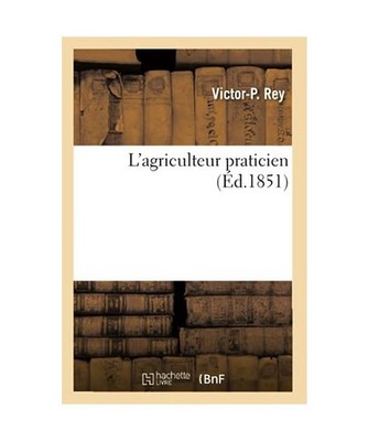 L'Agriculteur Praticien, Victor-P Rey