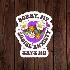 Mental health awareness sticker vinyl decal sorry my social anxiety says no