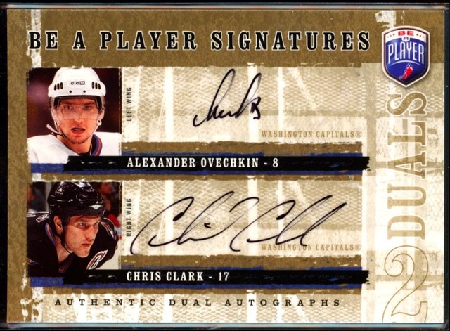 2006-07 UPPER DECK BE A PLAYER ALEXANDER OVECHKIN & CHRIS CLARK DUAL AUTOGRAPH