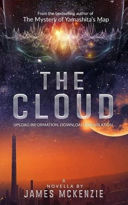 The Cloud: : Upload information - download annihilation by James McKenzie (Engli