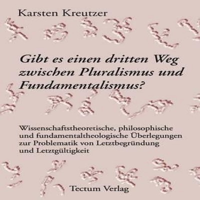 Gibt es einen dritten Weg zwischen Pluralismus und Fundamentalism