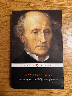 On Liberty and the Subjection of Women by John Stuart Mill