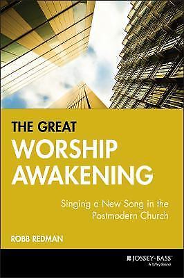 The Great Worship Awakening: Singing a New S- Robb Redman, 0787951269, paperback