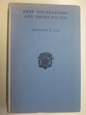 An introduction to deep foundations and sheet-piling. - Lee, Donovan Henry - 196