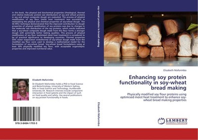Enhancing soy protein functionality in soy-wheat bread making Elizabeth Maforimb
